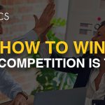 How to Win When Competition is Tough